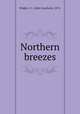 Northern breezes, Wright, J. C. (John Couchois), 1874- 