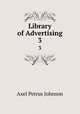 Library of Advertising. 3, Axel Petrus Johnson 