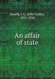 An affair of state, Snaith, J. C. (John Collis), 1876-1936 