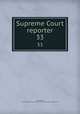 Supreme Court reporter. 33, Desty, Robert, 1827-1895,United States. Supreme Court,West Publishing Company 