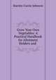 Grow Your Own Vegetables: A Practical Handbook for Allotment Holders and ., Stanley Currie Johnson 