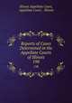 Reports of Cases Determined in the Appellate Courts of Illinois. 198, Illinois Appellate Court, Appellate Court , Illinois 
