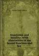Impotence and Sterility: With Aberrations of the Sexual Function and Sex ., George Frank Lydston 