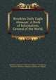 Brooklyn Daily Eagle Almanac: A Book of Information, General of the World ., American Almanac Collection (Library of Congress), American Almanac Collection (Library of Congress 