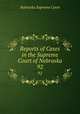 Reports of Cases in the Supreme Court of Nebraska. 92, Nebraska Supreme Court 