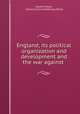 England; its political organization and development and the war against ., Eduard Meyer, Helene Schimmelfennig White 