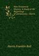 New Testament History: A Study of the Beginnings of Christianity / Harris ., Harris Franklin Rall 