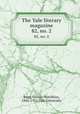The Yale literary magazine. 82, no. 2, Bagg, Lyman Hotchkiss, 1846-1911,Yale University 