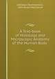 A Text-book of Histology and Microscopic Anatomy of the Human Body ., Ladislaus Szymonowicz , John Bruce MacCallum 