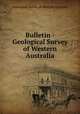 Bulletin - Geological Survey of Western Australia, Geological Survey of Western Australia 