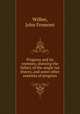 Progress and its enemies, showing the fallacy of the single tax theory, and some other enemies of progress, Wilber, John Fremont 