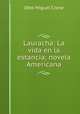 Lauracha: La vida en la estancia; novela Americana, Otto Miguel Cione 