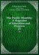 The Pacific Monthly: A Magazine of Education and Progress. 25, William Bittle Wells , Lute Pease, Charles Erskine Scott Wood 