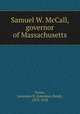 Samuel W. McCall, governor of Massachusetts, Evans, Lawrence B. (Lawrence Boyd), 1870-1928 