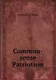 Common-sense Patriotism, Archibald A. Warden 