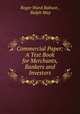 Commercial Paper: A Text Book for Merchants, Bankers and Investors, Roger Ward Babson , Ralph May 