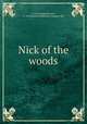Nick of the woods, Lewis, George Edward, b. 1870,Jensen Publishing Company. pbl 