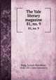 The Yale literary magazine. 81, no. 9, Bagg, Lyman Hotchkiss, 1846-1911,Yale University 