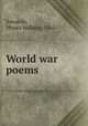 World war poems, Sowards, Moses Weldon, 1865- 