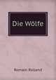 Die Wlfe, Romain Rolland 