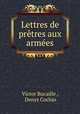 Lettres de pretres aux armees, Victor Bucaille , Denys Cochin 