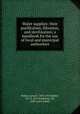 Water supplies: their purification, filtration, and sterilisation; a handbook for the use of local and municipal authorities, Rideal, Samuel, 1863-1929,Rideal, Eric K. (Eric Keightley), Sir, 1890- joint author 