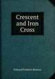 Crescent and Iron Cross, Benson E F 