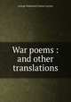 War poems : and other translations, Curzon, George Nathaniel Curzon Marquis of 