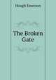 The Broken Gate, Hough Emerson 