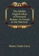 The Middle English Ideal of Personal Beauty: As Found in the Metrical ., Walter Clyde Curry 