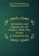Sanitation and Hygiene for the Tropics: Book One, Primer of Sanitation for ., John Woodside Ritchie , Margaret Anna Purcell 