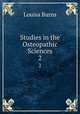 Studies in the Osteopathic Sciences. 2, Louisa Burns 