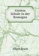 Giottos Schule in der Romagna, Albert Brach 