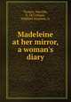 Madeleine at her mirror, a woman