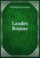 Laudes Romae, Wilhelm Gernentz 