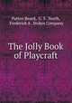 The Jolly Book of Playcraft, Patten Beard, G. S . North, Frederick A . Stokes Company 