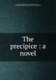 The precipice : a novel, Peattie, Elia Wilkinson, 1862-,Smith, Howard E., ill,Houghton Mifflin Company. pbl,Riverside Press. prt 