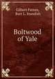 Boltwood of Yale, Gilbert Patten, Burt L. Standish 