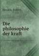 Die philosophie der kraft, Hessen, Robert 
