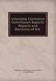 Interstate Commerce Commission Reports: Reports and Decisions of the ., Interstate Commerce Commission, United States 