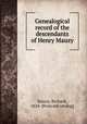 Genealogical record of the descendants of Henry Mauzy, Mauzy, Richard, 1824- [from old catalog] 