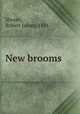 New brooms, Shores, Robert James, 1881- 