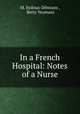 In a French Hospital: Notes of a Nurse, M. Eydoux-Demians 