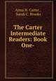 The Carter Intermediate Readers: Book One-, Anna H. Carter , Sarah C. Brooks 