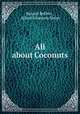 All about Coconuts, Roland Belfort , Alfred Johannes Hoyer 