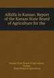 Alfalfa in Kansas: Report of the Kansas State Board of Agriculture for the ., Kansas State Board of Agriculture, Kansas , State Board of Agriculture 