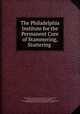 The Philadelphia Institute for the Permanent Cure of Stammering, Stuttering ., Philadelphia Institute for the Permanent Cure of Stammering, Stuttering and All Other Defects in Articulation , Stuttering Philadelphia Institute for the Permanent Cure of Stammering, and All Other Defects in Articulation, Edwin S . Johnston 