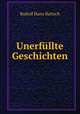 Unerfullte Geschichten, Rudolf Hans Bartsch 