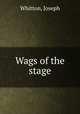 Wags of the stage, Whitton, Joseph 