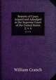 Reports of Cases Argued and Adjudged in the Supreme Court of the United States. 2; v. 6, William Cranch 